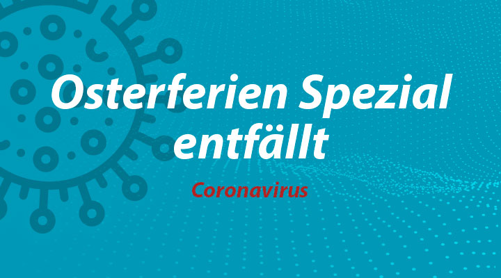 Osterferien-Spezial-2020-entfällt Osterferien-Spezial-2020-entfällt